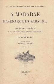 Herman Ottó: A madarak hasznáról és káráról. Ill. Csörgey Titusz. 1901 Bp. (Franklin ny.)