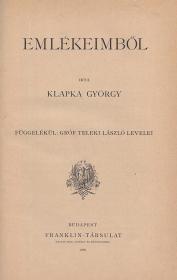 Klapka György: Emlékeimből. Irta: ---. Függelékül: Gróf Teleki László levelei. 1886 Bp. Franklin