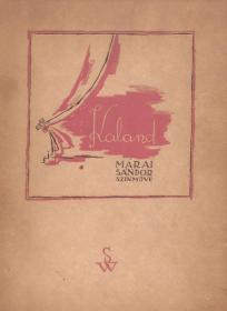 Márai Sándor: Kaland. Színmű három felvonásban. Írta: ---. Hincz Gyula rajzaival.  Bp. Singer és Wolfner