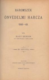 Nagy Sándor: Háromszék önvédelmi harcza 1848-49. Irta: --- volt tüzér-főhadnagy, hidvégi lelkész. 1896 Kolozsvárt Szerző