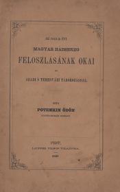 Potemkin Ödön: Az 1849-ik évi magyar hadsereg feloszlásának okai az aradi s temesvári táborozással 1867 Pest Lauffer Vilmos