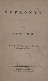 (Táncsics) Stancsics Mihál(y): Népkönyv 1846 Lipcsében Keil Erneszt és társa