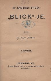 Széchenyi István, Gr.: --- "Blick"-je. Közli K(eresztesi) Papp Miklós. I-III. kötet [egybekötve]. 1870 Kolozsvártt Stein János