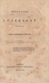 Széchenyi István, gróf: Néhány szó a' lóverseny körül 1838 Pesten Heckenast