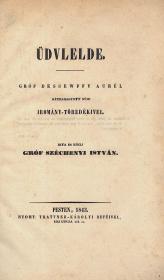Széchenyi István, (gróf): Üdvlelde. Gróf Dessewffy Aurél hátrahagyott némi iromány-töredékivel. Írta és közli ---. 1843 Pesten Trattner-Károlyi