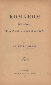 Szinnyei József: Komárom 1848-49-ben (napló-jegyzetek) 1887 Bp. Aigner