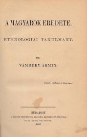 Vámbéry Ármin: A magyarok eredete. Ethnologiai tanulmány. 1882 Bp. MTA