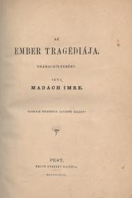 Madách Imre: Az ember tragédiája. Drámai költemény. (Második tetemesen javitott kiadás.) 1863 Pest Emich G