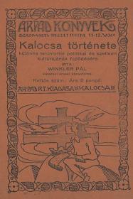 Winkler Pál: Kalocsa története különös tekintettel politikai és szellemi kultúrájának fejlődésére 1927 Kalocsa Árpád rt
