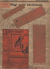 Balla Vilmos: A kávéforrás. Régi pesti kávéházak legendái... 1927 Bp. (Légrády ny.)