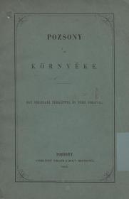 Pozsony és környéke. Egy földtani térképpel és több ábrával. 1865 Pozsony Wigand