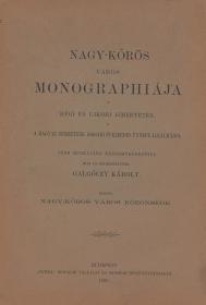 Galgóczy Károly: Nagy-Kőrös város monographiája. Régi és újkori ismertetés. A magyar nemzetnek 1896-iki évezredes ünnepe alkalmából több munkatárs közreműködésével írta és szerkesztette ---. 1896 Bp. Pátria