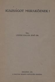 Haller Jenő, láposi dr.: Igazságot Muraköznek! 1938 Bp. Magyar Nemzeti Szöv