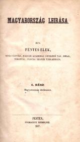 Fényes Elek: Magyarország leirása. I-II. rész [egybekötve]. 1847 Pesten Beimel