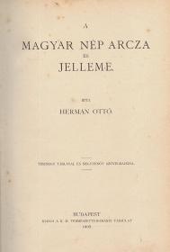 Herman Ottó: A magyar nép arcza és jelleme. Tizenegy táblával és negyvenöt szövegrajzzal. 1902 Bp. K. M. Természettud. Társ