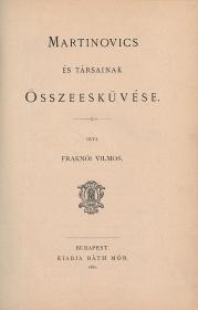 Fraknói Vilmos: Martinovics és társainak összeesküvése 1880 Bp. Ráth M