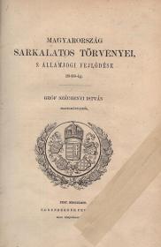 Széchenyi István, gróf: Magyarország sarkalatos törvényei, s államjogi fejlődése 1848-ig. --- hagyományaiból. 1864 Pest Eggenberger