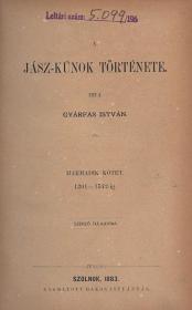 Gyárfás István: A jász-kunok története. I-IV. kötet.  Kecskemét -- Szolnok -- Bp. Szilády K. ny. -- Bakos I. ny. -- Neuwald I. ny