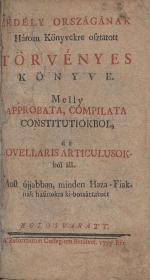 Erdély országának Három Könyvekre osztatott törvényes könyve. Melly approbata, compilata constitutiokbol, és novellaris articulusokbol áll. Mostan újabban, minden Haza-Fiaknak hasznokra ki-botsáttatott 1779 Kolo'sváratt Ref. Coll