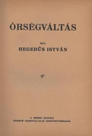 Hegedüs István: Őrségváltás  Bp. Stádium