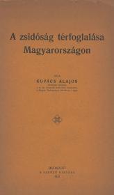 Kovács Alajos: A zsidóság térfoglalása Magyarországon 1922 Bp. (ifj. Kellner Ernő ny.)