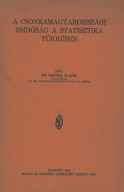 Kovács Alajos, dr.: A csonkamagyarországi zsidóság a statisztika tükrében 1938 Bp. Egyesült Keresztény Nemzeti Liga
