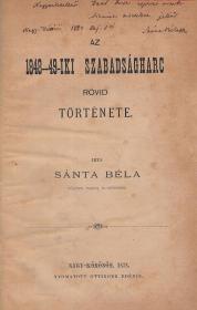 Sánta Béla: Az 1848-49-iki szabadságharc rövid története 1878 Nagy-Kőrösön Ottinger Ede ny