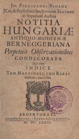 Behamb, Ferdinand(us) Jo(hannes): Notitia Hungariae antiquo-modernae Berneggeriana 1676 Argentorati Sumptibus Georgii Andreae Dolhopffii