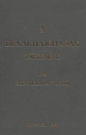 Szentkláray Jenő, dr.: A dunai hajóhadak története 1885 Bp. (Athenaeum ny.)