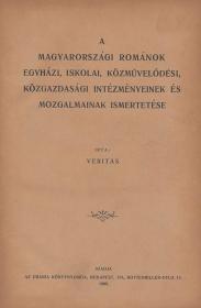 [Gagyi Jenő] Veritas: A magyarországi románok egyházi, iskolai, közművelődési, közgazdasági intézményeinek és mozgalmainak ismertetése 1908 Bp. Uránia ny