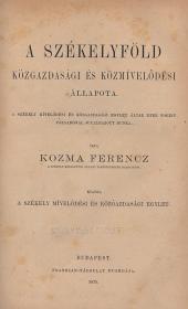 Kozma Ferenc: A Székelyföld közgazdasági és közmívelődési állapota 1879 Bp. Franklin-Társulat ny