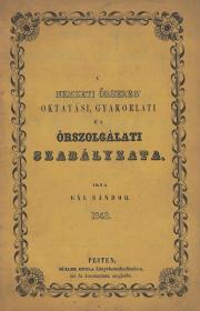 Gál Sándor: A' nemzeti őrsereg' oktatási, gyakorlati és őrszolgálati szabályzata 1848 Pesten Trattner-Károlyi ny