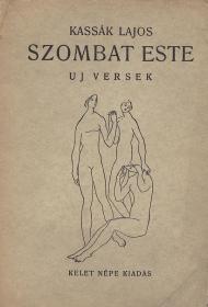Kassák Lajos: Szombat este. Új versek.  (Bp. Kelet Népe