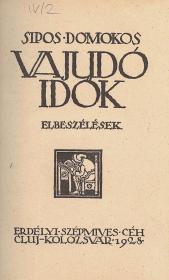 Sipos Domokos: Vajudó idők. Elbeszélések. 1928 Kolozsvár ESzC