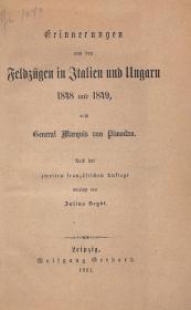 Pimodan, General Marquis von: Erinnerungen aus den Feldzügen in Italien und Ungarn 1848 und 1849. Nach der zweiten französischen Auflage übersetzt von Julius Seybt. 1861 Leipzig Wolfgang Gerhard