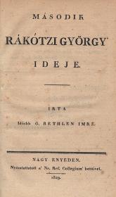 Bethlen Imre, Idősb G(róf): Második Rákótzi György' ideje 1829 Nagy Enyeden Ref Collegium