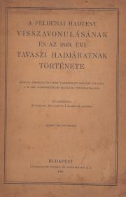 (Berkó István, báti): A Feldunai hadtest visszavonulásának és az 1849. évi tavaszi hadjáratnak története 1925 Bp. Stephaneum