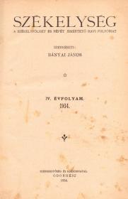 Székelység. A Székelyföldet és népét ismertető havi folyóirat. Szerkeszti: Bányai János. IV. évfolyam. 1934 Odorheiu (Könyvnyomda Rt.)