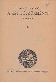 Ligeti Ernő: A két Böszörményi. Regény. I-II. kötet. 1931 Kolozsvár ESzC