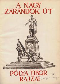 Pólya Tibor: A nagy zarándok út. --- rajzai. 1929 (Bp. Hellas ny.)