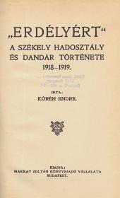 Koréh Endre: Erdélyért A Székely Hadosztály és Dandár története 1918-1919. I-II. kötet.  Bp. Makkay Zoltán