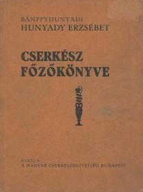 Hunyady Erzsébet, bánffyhunyadi: --- cserkész főzőkönyve  Bp. Magyar Cserkészszövetség