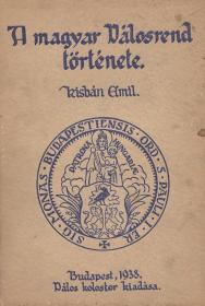 Kisbán Emil: A magyar pálosrend története. I-II. kötet. 1938 Bp. ("Grafika" ny.)