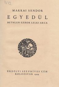 Makkai Sándor: Egyedül. Bethlen Gábor lelki arca. 1929 Kolozsvár ESzC