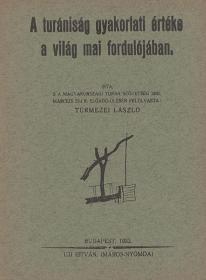 Túrmezei László: A turániság gyakorlati értéke a világ mai fordulójában 1933 Bp. Ujj István