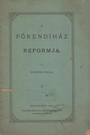 Pártos Béla: A Főrendiház reformja 1882 Bp. Eggenberger
