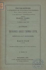 Nagy Iván: Az utolsó Árpádházi király trónralépte. Székfoglaló értekezés. 1876 Bp. MTA