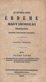 Pauer János: Az egyházi rend érdeme Magyarország történetében, Árpádok időszakától korunkig 1847 Székesfejérvárott özv. Számmer Pálné ny