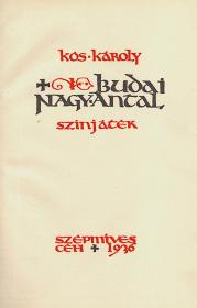 Kós Károly: Budai Nagy Antal. Színjáték. 1936 (Kolozsv ESzC