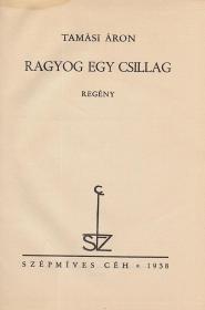Tamási Áron: Ragyog egy csillag. Regény. 1938 (Kolozsvár) ESzC